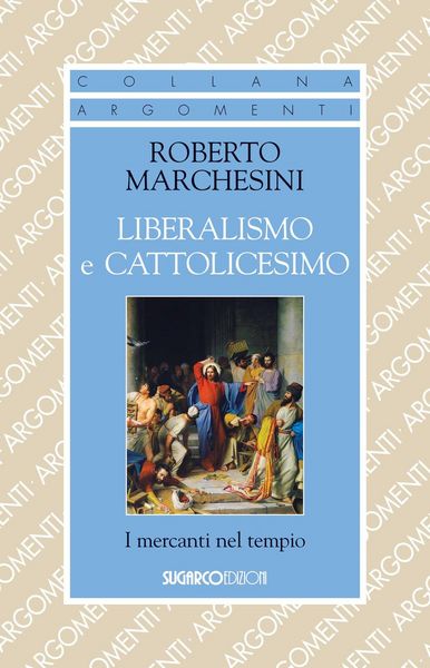 Produktbild: Liberalismo e cattolicesimo. I mercanti nel tempio