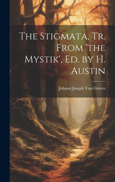 Produktbild: The Stigmata, Tr. From 'the Mystik', Ed. by H. Austin