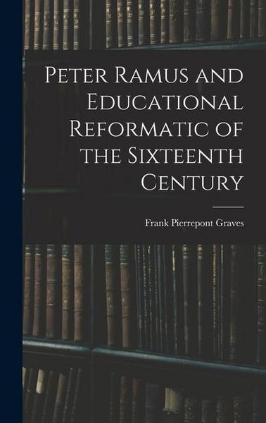 Produktbild: Peter Ramus and Educational Reformatic of the Sixteenth Century