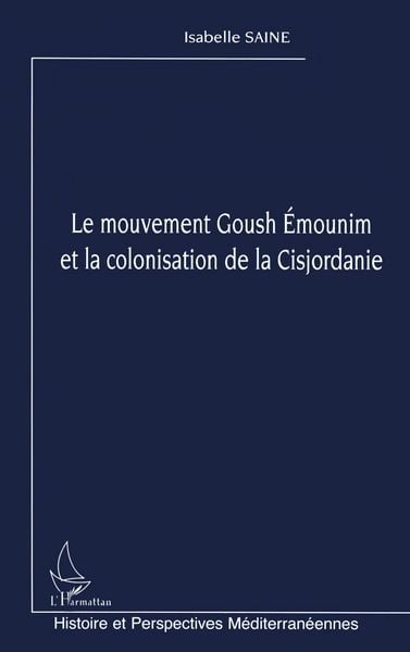 Produktbild: Le mouvement Goush Emounim et la colonisation de la Cisjordanie