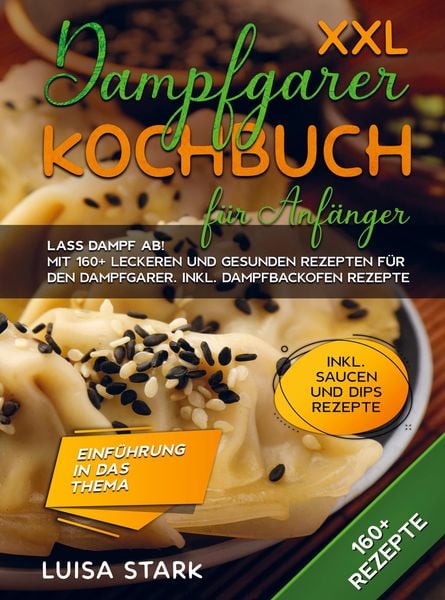 Produktbild: Luisa Stark: XXL Dampfgarer Kochbuch f&uuml;r Anf&auml;nger
