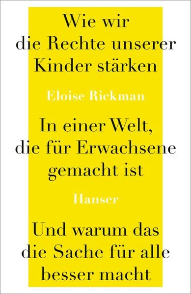 Wie wir die Rechte unserer Kinder stärken in einer Welt, die für Erwachsene gemacht ist, und warum das die Sache für alle besser macht, Taschenbuch