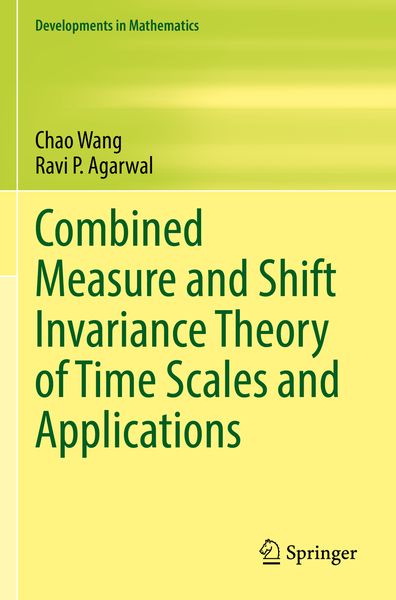 Produktbild: Combined Measure and Shift Invariance Theory of Time Scales and Applications