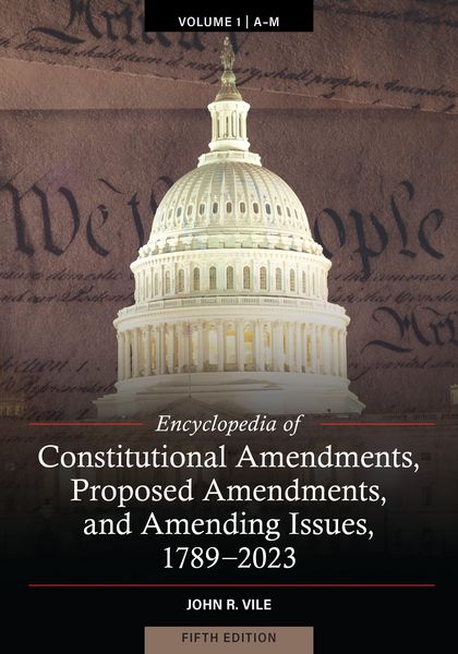 Produktbild: Encyclopedia of Constitutional Amendments, Proposed Amendments, and Amending Issues, 1789-2023