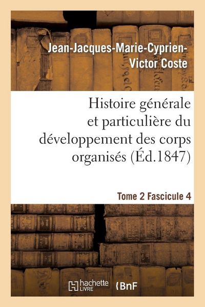 Produktbild: Histoire g&eacute;n&eacute;rale et particuli&egrave;re du d&eacute;veloppement des corps organis&eacute;s. Tome 2