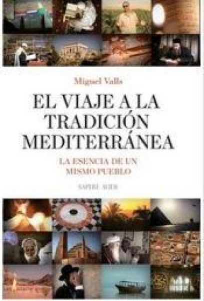 Produktbild: El viaje a la tradici&oacute;n mediterr&aacute;nea : la esencia de un mismo pueblo