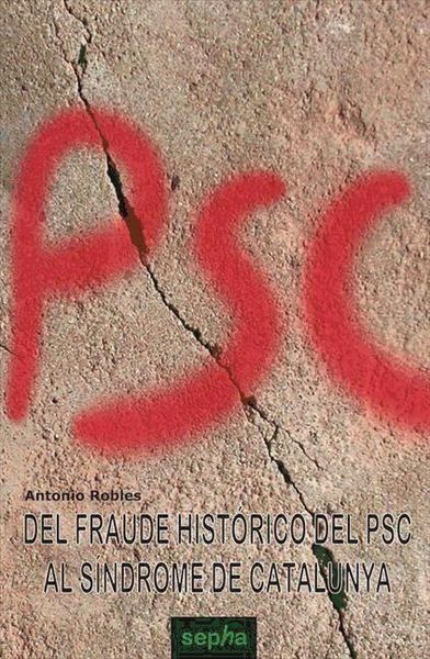 Produktbild: Del fraude hist&oacute;rico del PSC al s&iacute;ndrome de Catalunya