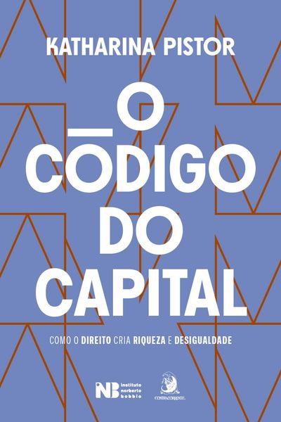 Produktbild: O c&oacute;digo do capital: como o Direito cria riqueza e desigualdade