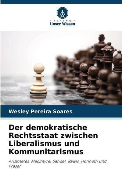 Produktbild: Der demokratische Rechtsstaat zwischen Liberalismus und Kommunitarismus