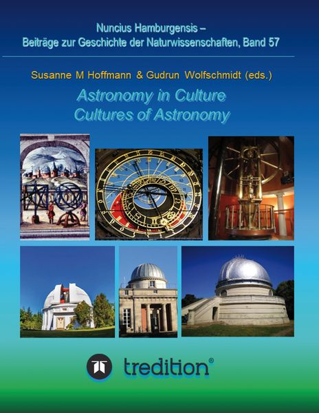 Astronomy in Culture -- Cultures of Astronomy. Astronomie in der Kultur -- Kulturen der Astronomie., Taschenbuch von Gudrun Wolfschmidt , Susanne M.