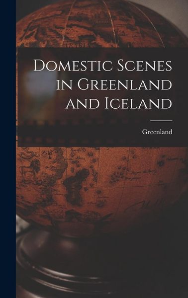 Produktbild: Domestic Scenes in Greenland and Iceland