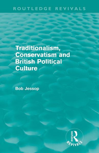 Produktbild: Traditionalism, Conservatism and British Political Culture (Routledge Revivals)