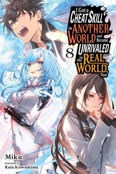 Produktbild: I Got a Cheat Skill in Another World and Became Unrivaled in the Real World, Too, Vol. 8 (light novel)