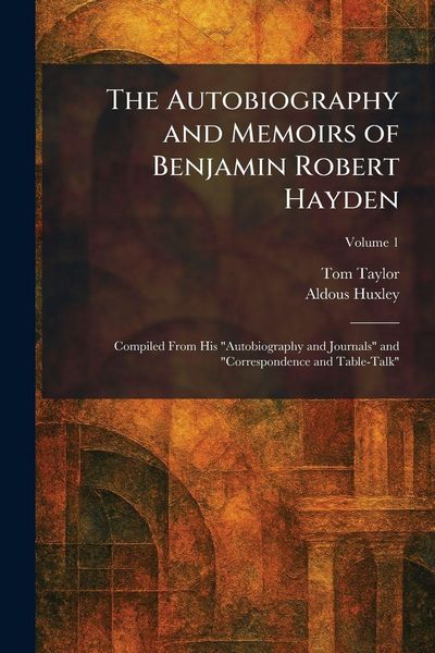 Produktbild: The Autobiography and Memoirs of Benjamin Robert Hayden