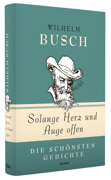 Produktbild: Wilhelm Busch, Solange Herz und Auge offen - Die sch&ouml;nsten Gedichte