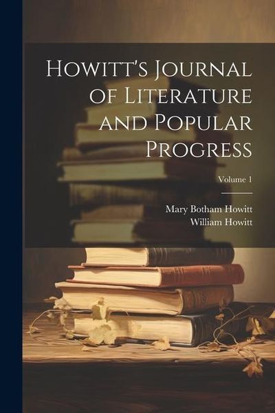 Produktbild: Howitt's Journal of Literature and Popular Progress; Volume 1