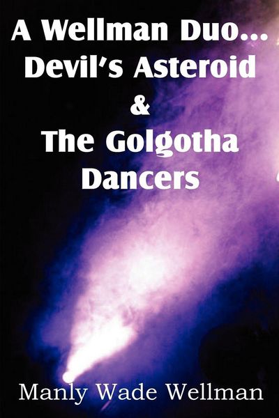 Produktbild: A Wellman Duo...Devil's Asteroid & the Golgotha Dancers