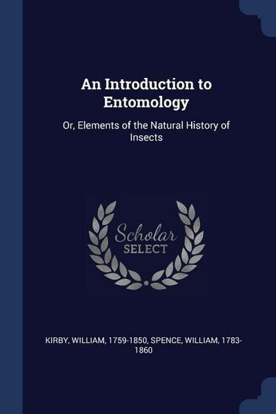 Produktbild: An Introduction to Entomology: Or, Elements of the Natural History of Insects