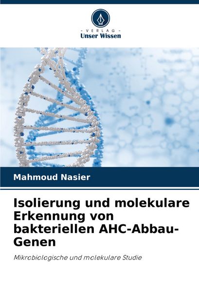 Produktbild: Isolierung und molekulare Erkennung von bakteriellen AHC-Abbau-Genen