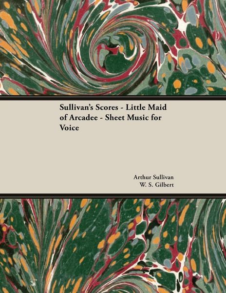 Produktbild: The Scores of Sullivan - Little Maid of Arcadee - Sheet Music for Voice
