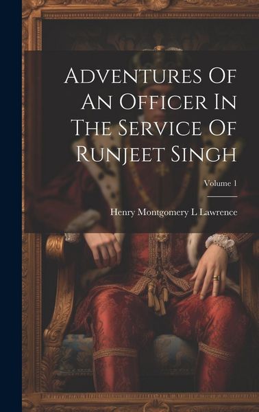 Produktbild: Adventures Of An Officer In The Service Of Runjeet Singh; Volume 1