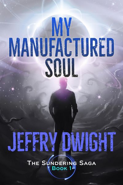Produktbild: My Manufactured Soul (The Sundering Saga, #1)