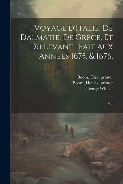 Produktbild: Voyage d'Italie, de Dalmatie, de Grece, et du Levant