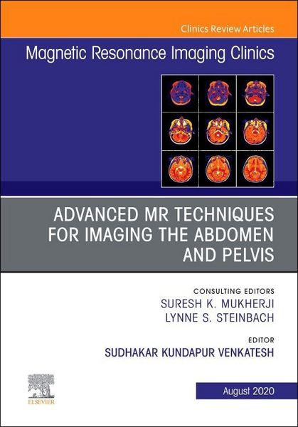 Produktbild: Advanced MR Techniques for Imaging the Abdomen and Pelvis, an Issue of Magnetic Resonance Imaging Clinics of North America