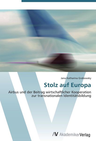 Stolz auf Europa, Taschenbuch von Jana Katharina Grabowsky, AV Akademikerverlag, 9783639430110