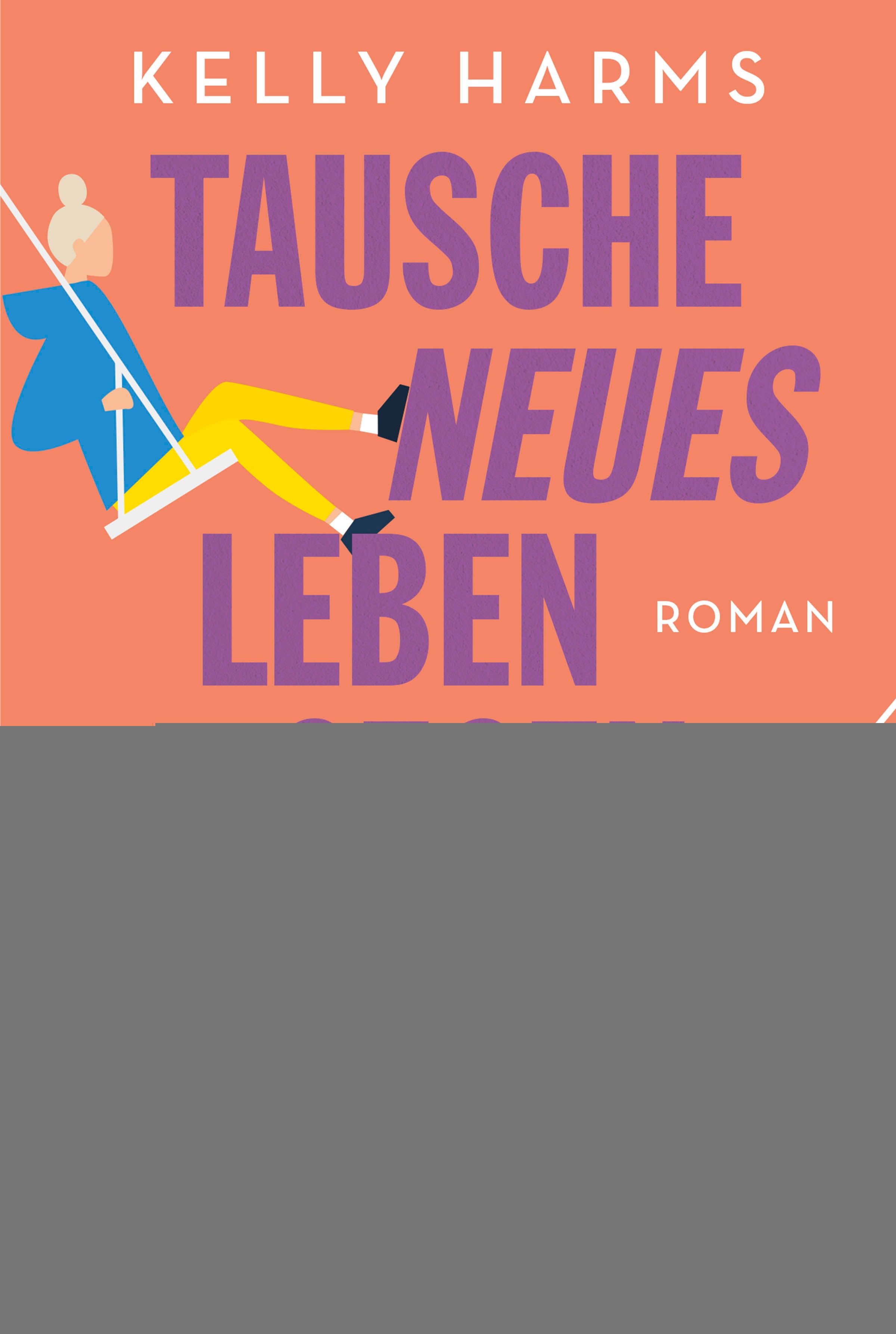 Tausche neues Leben gegen altes, Taschenbuch von Kelly Harms, Lübbe, 978-3-404-19287-8