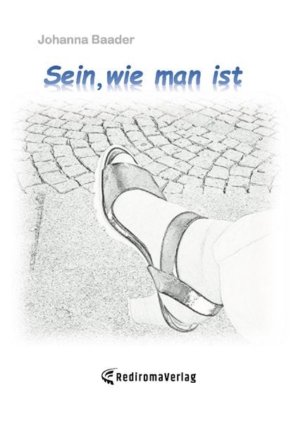 Sein, wie man ist, Taschenbuch von Johanna Baader, Rediroma-Verlag, 9783985271696