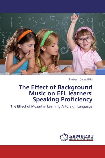 Produktbild: The Effect of Background Music on EFL learners' Speaking Proficiency