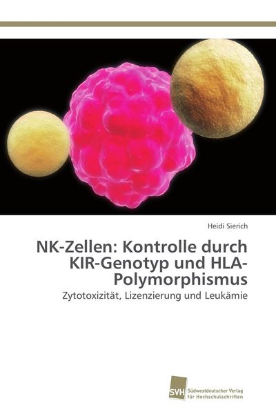 Produktbild: NK-Zellen: Kontrolle durch KIR-Genotyp und HLA-Polymorphismus