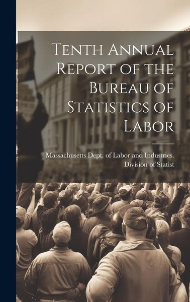Produktbild: Tenth Annual Report of the Bureau of Statistics of Labor