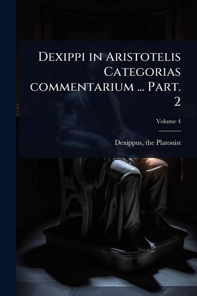 Produktbild: Dexippi in Aristotelis Categorias commentarium ... Part. 2