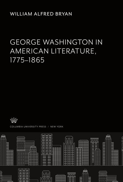 Produktbild: George Washington in American Literature 1775-1865