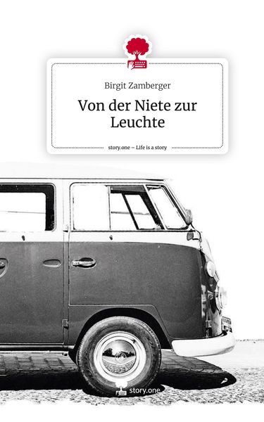 Produktbild: Von der Niete zur Leuchte. Life is a Story - story.one