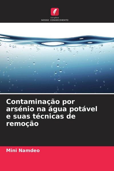 Produktbild: Contamina&ccedil;&atilde;o por ars&eacute;nio na &aacute;gua pot&aacute;vel e suas t&eacute;cnicas de remo&ccedil;&atilde;o