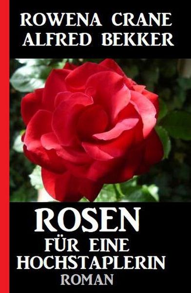 Produktbild: Rosen f&uuml;r eine Hochstaplerin