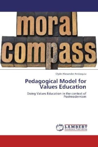 Antioquia, C: Pedagogical Model for Values Education, Taschenbuch von Clyde Alexander Antioquia, LAP LAMBERT Academic Publishing, 9783659261831
