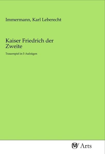 Kaiser Friedrich der Zweite, Taschenbuch von , MV-Arts, 9783968713946