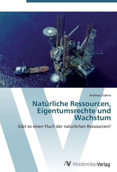 Produktbild: Nat&uuml;rliche Ressourcen, Eigentumsrechte und Wachstum