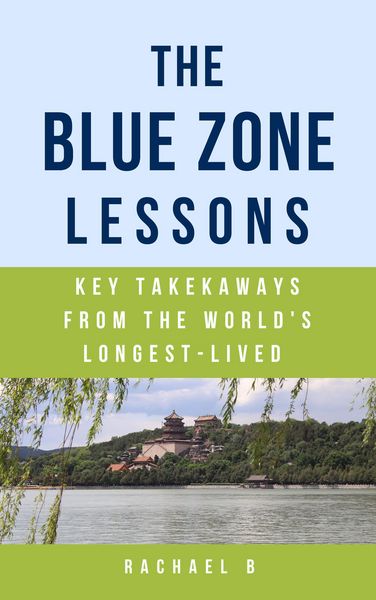 Produktbild: The Blue Zone Lessons: Key Takeaways From the World's Longest-Lived