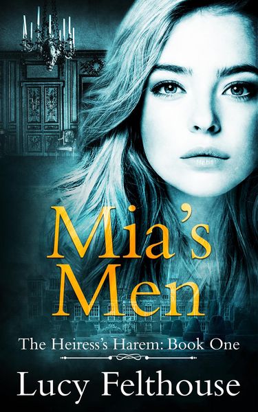 Produktbild: Mia's Men (The Heiress's Harem, #1)