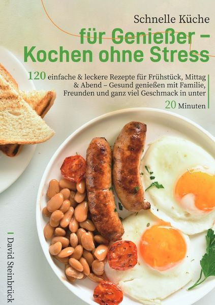 Produktbild: Schnelle K&uuml;che f&uuml;r Genie&szlig;er &ndash; Kochen ohne Stress