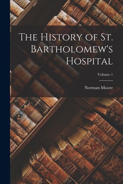 Produktbild: The History of St. Bartholomew's Hospital; Volume 1