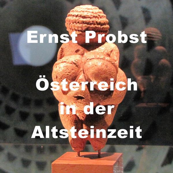 Produktbild: &Ouml;sterreich in der Altsteinzeit