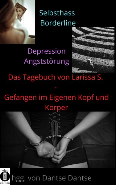 Produktbild: Das Tagebuch von Larissa S. - Gefangen im eigenen Kopf und K&ouml;rper