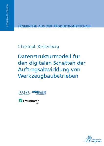 Datenstrukturmodell für den digitalen Schatten der Auftragsabwicklung von Werkzeugbaubetrieben, Paperback von Christoph Kelzenberg, Apprimus,