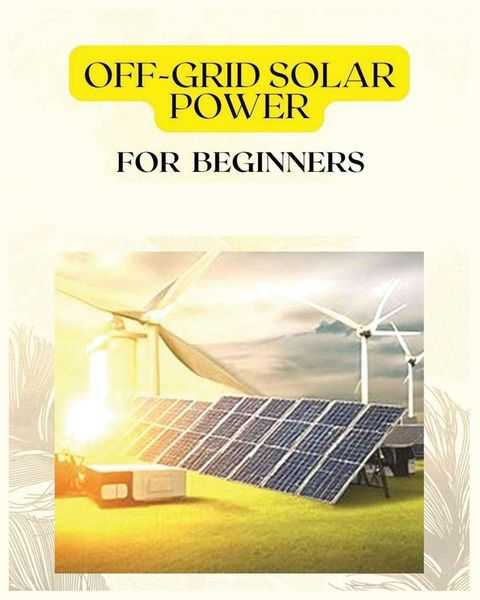 Produktbild: Off Grid Solar Power for Beginners